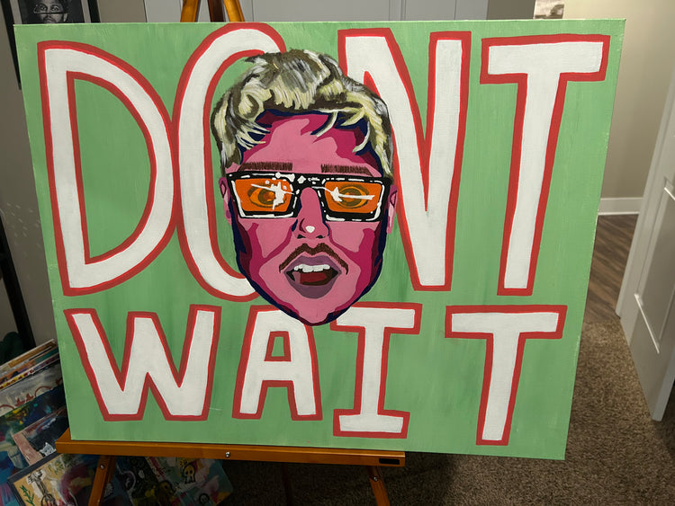 Dont Wait