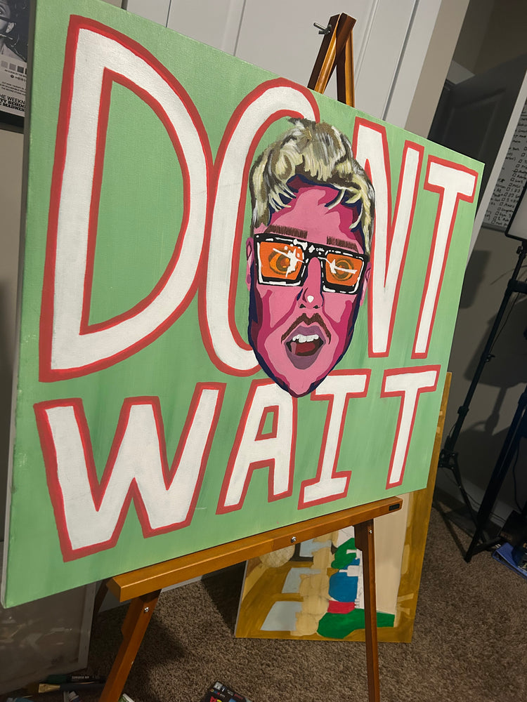 Dont Wait